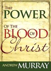 The Power Of The Blood Of Christ PB - Andrew Murray
